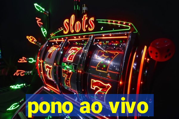 pono ao vivo